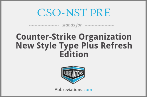 CSO-NST PRE - Counter-Strike Organization New Style Type Plus Refresh Edition